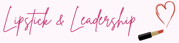 Lipstick and Leadership